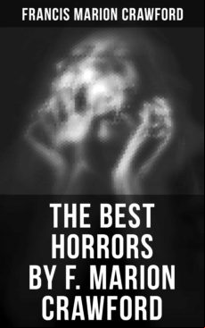 The Best Horrors By F. Marion Crawford (ebook)