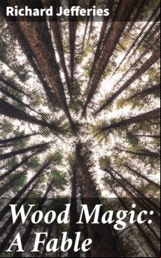 WOOD MAGIC: A FABLE EBOOK (edición en inglés)