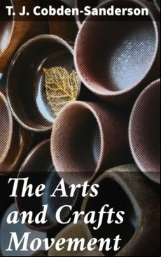 THE ARTS AND CRAFTS MOVEMENT EBOOK (edición en inglés)