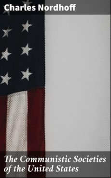 The Communistic Societies Of The United States (ebook)
