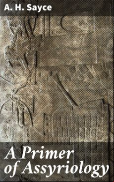 A PRIMER OF ASSYRIOLOGY EBOOK (edición en inglés)