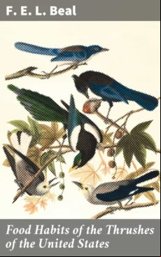Food Habits Of The Thrushes Of The United States (ebook)
