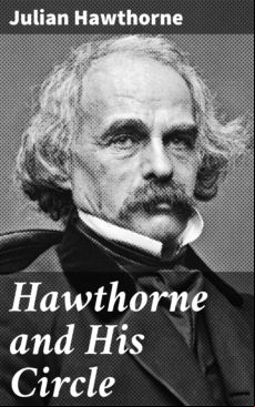 Hawthorne And His Circle (ebook)