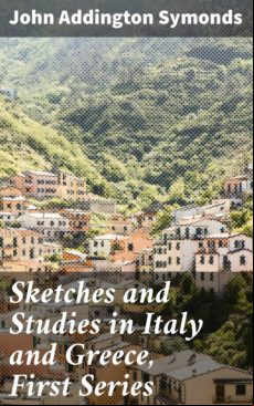 SKETCHES AND STUDIES IN ITALY AND GREECE, FIRST SERIES EBOOK (edición en inglés)