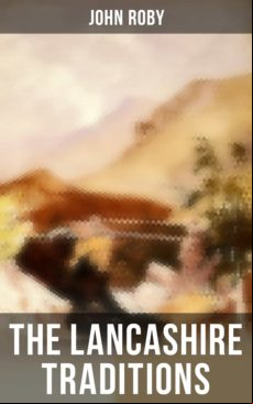 THE LANCASHIRE TRADITIONS EBOOK (edición en inglés)