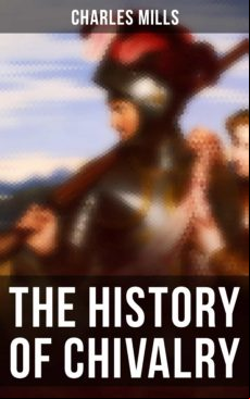 THE HISTORY OF CHIVALRY EBOOK (edición en inglés)
