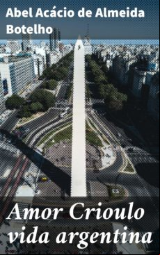Amor Crioulo Vida Argentina (ebook)