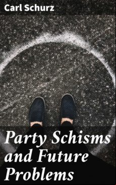 Party Schisms And Future Problems (ebook)