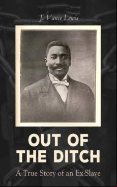 OUT OF THE DITCH: A TRUE STORY OF AN EX-SLAVE EBOOK