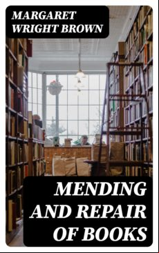 Mending And Repair Of Books (ebook)