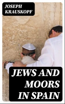 Jews And Moors In Spain (ebook)