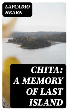 Chita: A Memory Of Last Island (ebook)