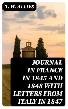 Journal In  In 1845 And 1848 With Letters From Italy In 1847 (eb