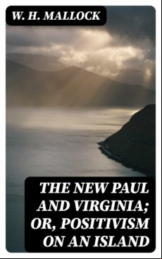 The New Paul And Virginia; Or Positivism On An Island (ebook)