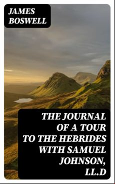 The Journal Of A Tour To The Hebrides With Samuel Johnson Ll.d (ebook)
