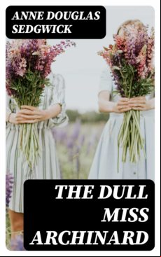 The Dull Miss Archinard (ebook)