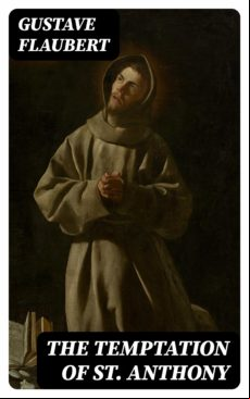 The Temptation Of St. Anthony (ebook)