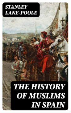 The History Of Muslims In Spain (ebook)