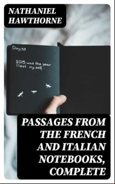 AGES FROM THE FRENCH AND ITALIAN NOTEBOOKS, COMPLETE EBOOK
