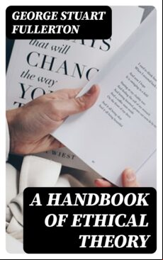 A HANDBOOK OF ETHICAL THEORY EBOOK (edición en inglés)