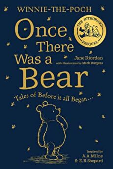 WINNIE-THE-POOH: ONCE THERE WAS A BEAR: TALES OF BEFORE IT ALL BEGAN ...(THE OFFICIAL PREQUEL) (edición en inglés)