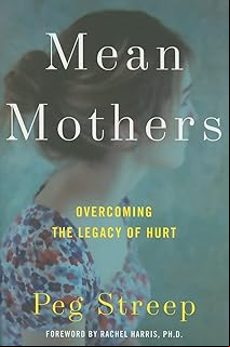 MEAN MOTHERS: OVERCOMING THE LEGACY OF HURT (edición en inglés)