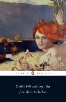 Scottish Folk And Fairy Tales From Burns To Buchan (ebook)