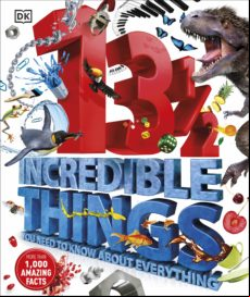 13½ Incredible Things You Need To Know About Everything (ebook)