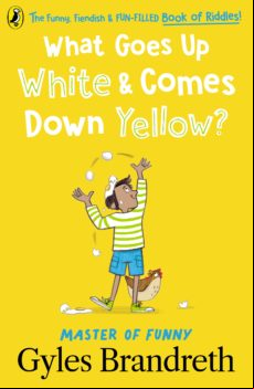 What Goes Up White And Comes Down Yellow? (ebook)