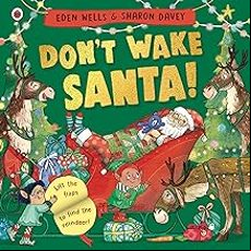 DON T WAKE SANTA: A LIFT-THE-FLAP CHRISTMAS BOOK (edición en inglés)