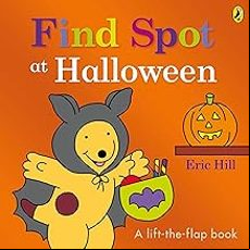 FIND SPOT AT HALLOWEEN: A LIFT-THE-FLAP STORY (edición en inglés)