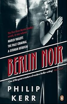 BERLIN NOIR: MARCH VIOLETS, THE PALE CRIMINAL, A GERMAN REQUIEM (edición en inglés)