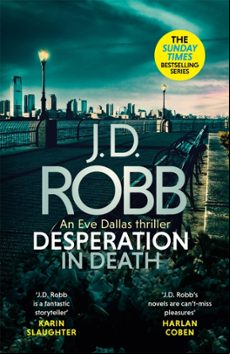 DESPERATION IN DEATH: AN EVE DALLAS THRILLER (IN DEATH 55) (edición en inglés)
