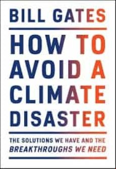 How To Avoid A Climate Disaster: The Solutions We Have And The Breakth