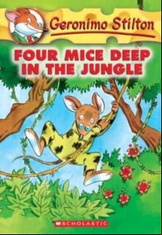 GERONIMO STILTON 5: FOUR MICE DEEP IN THE JUNGLE (edición en inglés)