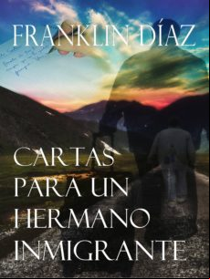 Cartas Para Un Hermano Inmigrante (ebook)