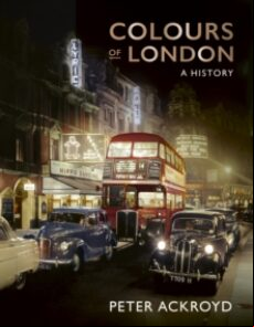 COLOURS OF LONDON : A HISTORY (edición en inglés)