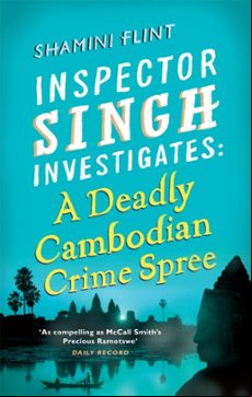 INSPECTOR SINGH INVESTIGATES: A DEADLY CAMBODIAN CRIME SPREE (edición en inglés)