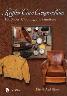 LEATHER CARE COMPENDIUM: FOR SHOES, CLOTHING, AND FURNITURE (edición en inglés)
