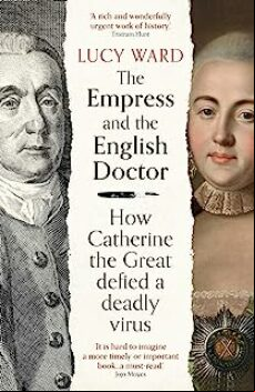 THE EMPRESS AND THE ENGLISH DOCTOR : HOW CATHERINE THE GREAT DEFI ED A DEADLY VIRUS (edición en inglés)