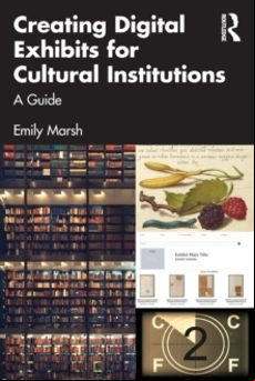 CREATING DIGITAL EXHIBITS FOR CULTURAL INSTITUTIONS: A GUIDE (edición en inglés)