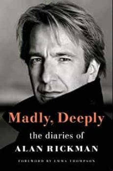 MADLY, DEEPLY: THE DIARIES OF ALAN RICKMAN