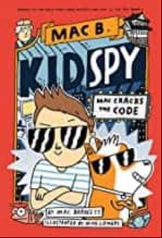 Mac Cracks The Code (mac B. Kid Spy #4) 4 ( Mac B. Kid Spy #4