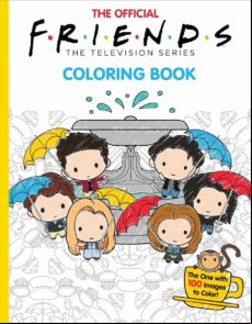 The Official Friends Coloring Book: The One With 1 00 Images To Color
