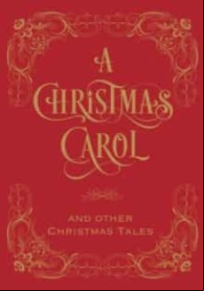 A Christmas Carol & Other Christmas Tales