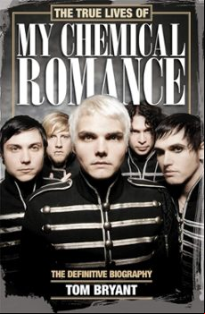 THE TRUE LIVES OF MY CHEMICAL ROMANCE: THE DEFINITIVE BIOGRAPHY (edición en inglés)