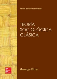 TEORÍA SOCIOLÓGICA CLÁSICA