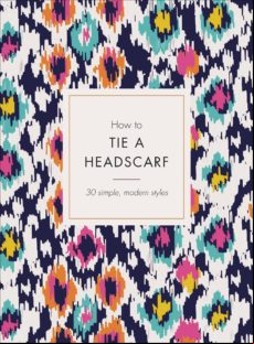 How To Tie A Headscarf (ebook)