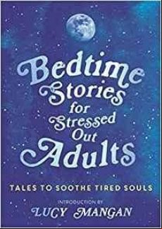 Bedtime Stories For Stressed Out Adults