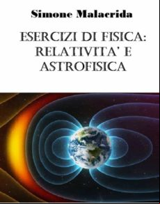 Esercizi Di Fisica: Relatività E Astrofisica (ebook)